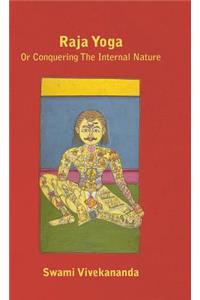 Raja Yoga or Conquering the Internal Nature