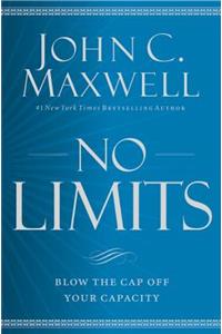 No Limits: Blow the Cap Off Your Capacity