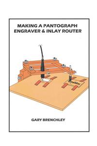 Making a Pantograph Engraver & Inlay Router