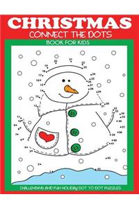 Christmas Connect the Dots Book for Kids: Challenging and Fun Holiday Dot to Dot Puzzles