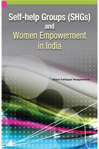 Self-Help Groups (SHGs) & Women Empowerment in India