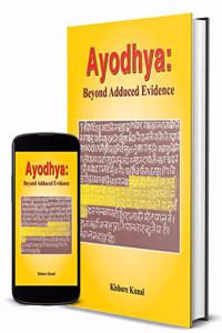 Ayodhya: Beyond Adduced Evidence