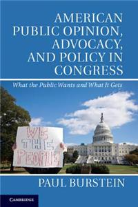 American Public Opinion, Advocacy, and Policy in Congress