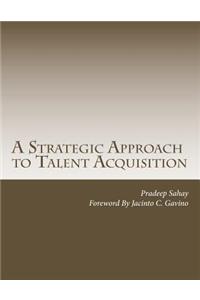 Strategic Approach to Talent Acquisition