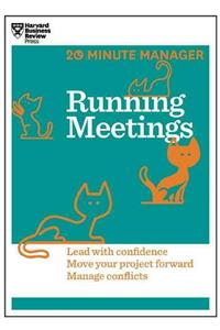 Running Meetings (HBR 20-Minute Manager Series)