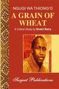 NGUGI WA THIONG'O: A GRAIN OF WHEAT