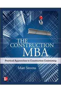 The Construction MBA: Practical Approaches to Construction Contracting