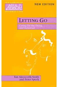 Letting Go - Caring for the Dying and Bereaved