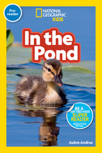 National Geographic Readers: In the Pond (Pre-Reader)