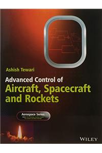 Advanced Control Of Aircraft Spacecraft And Rockets (Pb 2016)