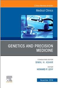 Genetics and Precision Medicine, an Issue of Medical Clinics of North America
