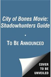 Shadowhunter's Guide: City of Bones