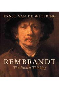 Rembrandt: The Painter Thinking
