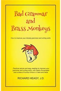 Bad Grammar and Brass Monkeys