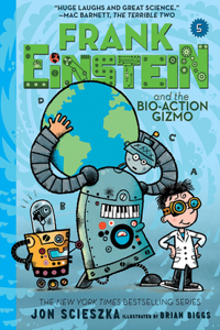 Frank Einstein and the Bio-Action Gizmo (Frank Einstein Series #5)