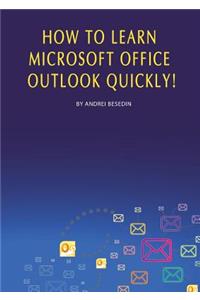 How to Learn Microsoft Office Outlook Quickly!