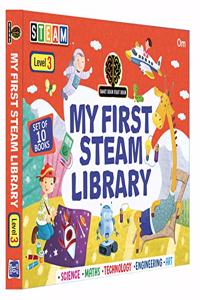 Encyclopedia: My First Steam Library of Science, Technology, Engineering, Art and Maths Level-3 (Set of 10 Books)