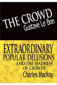 Crowd & Extraordinary Popular Delusions and the Madness of Crowds