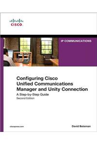 Configuring Cisco Unified Communications Manager and Unity Connection