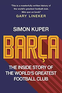 Barça: The inside story of the world's greatest football club