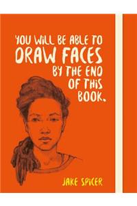 You Will be Able to Draw Faces by the End of This Book