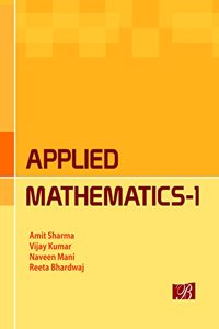A TEXT BOOK OF APPLIED MATHEMATICS-I [Paperback] Dr. Vijay Kumar,Amit Sharma,Dr. Naveen Mani,Reeta Bhardwaj