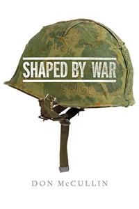 Shaped by War