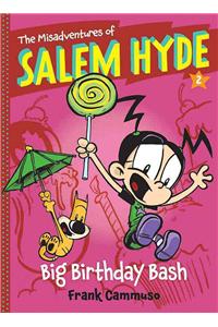 Big Birthday Bash (the Misadventures of Salem Hyde Book Two)