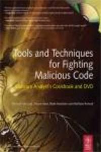 Tools And Techniques For Fighting Malicious Code: Malware Analyst'S Cookbook And Dvd