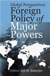 Global Perspectives on Foreign Policy of Major Powers