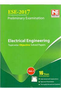 ESE 2017 Preliminary Exam: Electrical Engineering - Topicwise Objective Solved Papers - Vol. 1