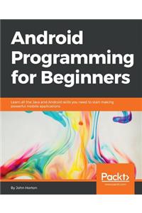 Android Programming for Beginners