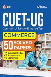 Career Launcher NTA CUET-UG 2023-24 : Commerce - 50 Solved Papers - (18 Accountancy /14 Business Studies /18 Economics)