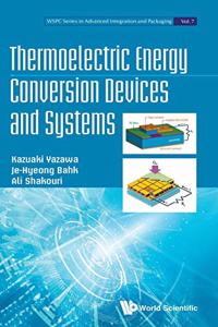 Thermoelectric Energy Conversion Devices and Systems