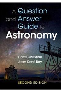 Question and Answer Guide to Astronomy