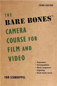 Bare Bones Camera Course for Film and Video