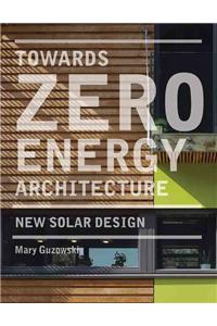 Towards Zero Energy Architecture: New Solar Design: New Solar Design