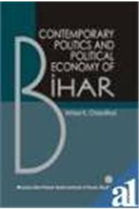 Contemporary Politics And Changing Economy Of Bihar