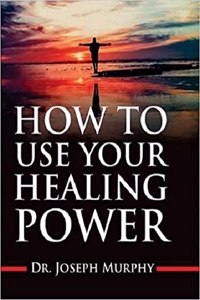 How to Use your Healing Power