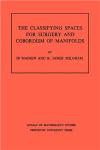 Classifying Spaces for Surgery and Corbordism of Manifolds