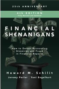 Financial Shenanigans, Fourth Edition:  How to Detect Accounting Gimmicks and Fraud in Financial Reports
