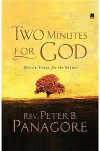Two Minutes for God: Quick Fixes for the Spirit