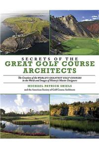 Secrets of the Great Golf Course Architects