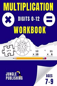Multiplication Workbook: Times Tables Practice Book for Ages 7-9 | 2nd Grade and 3rd Grade Math | Year 3 and 4 Maths for 7 8 and 9 Year Olds | Perfect for Home Learning