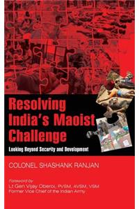 Resolving India's Maoist Challenge