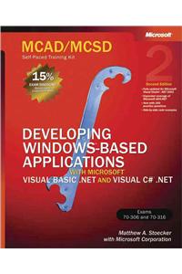 McAd/MCSD Self-Paced Training Kit: Developing Windows-Based Applications with Microsoft Visual Basic .Net and Microsoft Visual C# .Net, Second Ed: Dev