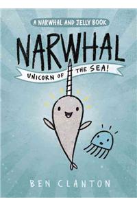 Narwhal: Unicorn of the Sea! (a Narwhal and Jelly Book #1)