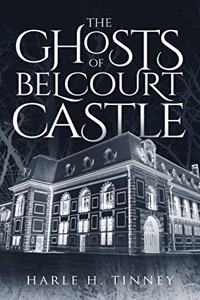 Ghosts Of Belcourt Castle