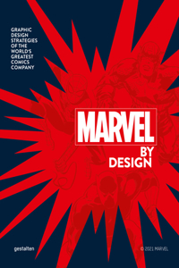 Marvel By Design: Graphic Design Strategies of the World's Greatest Comics Company