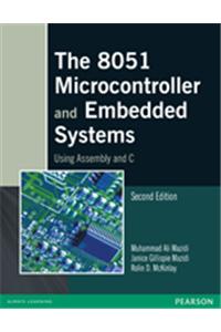 The 8051 Microcontroller and Embedded Systems Using Assembly and C